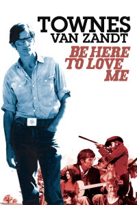 Be Here to Love Me - Townes van Zandt (2004)