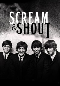 Beatles: Scream and Shout (2016)