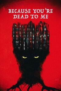 Because You're Dead to Me (2022)