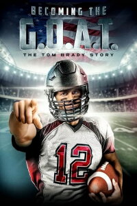 Becoming The G.O.A.T. - Die Tom Brady Story (2021)