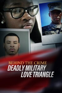 Behind the Crime: Deadly Military Love Triangle (2024)