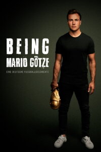 Being Mario Götze: A German Football Story (2018)