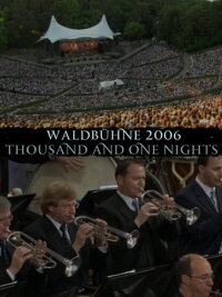 Berlin Philharmonic Orchestra - Waldbuhne 2006 - Thousand and One Nights (2006)