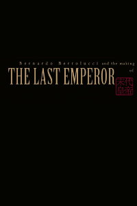 Bernardo Bertolucci and the Making of The Last Emperor (1988)