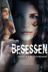 Besessen - Fesseln der Eifersucht (2009)