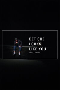 Bet She Looks Like You (2017)
