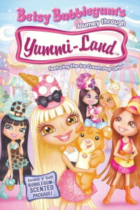 Betsy Bubblegum's Journey Through Yummi-Land (2007)