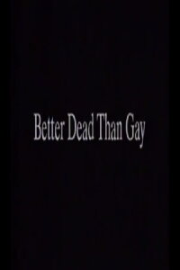 Better Dead Than Gay (1996)