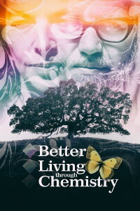 Better Living Through Chemistry (2021)