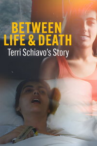 Between Life & Death: Terri Schiavo's Story (2023)