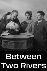 Between Two Rivers (1960)