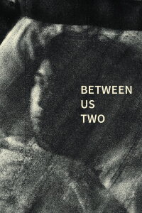 Between Us Two (2017)