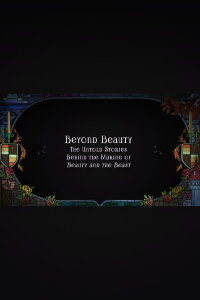 Beyond Beauty: The Untold Stories Behind the Making of Beauty and the Beast (2010)