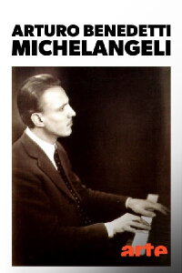 Beyond Perfection: The Pianist Arturo Benedetti Michelangeli (2020)