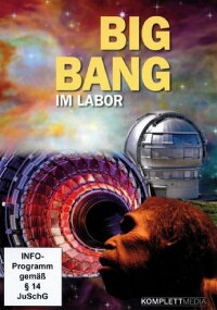 Big Bang im Labor (2009)