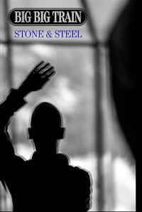 Big Big Train: Stone & Steel (2016)