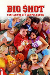 Big Shot: Confessions of a Campus Bookie (2002)