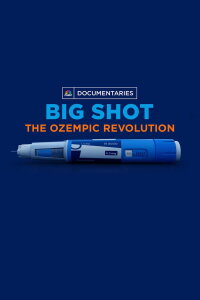 Big Shot: The Ozempic Revolution (2024)