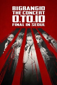 BIGBANG10 THE CONCERT 0.TO.10 FINAL IN SEOUL (2017)