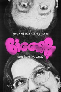 Bigger! With Brennan & Izzy (2024)