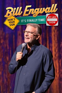 Bill Engvall: Here's Your Sign It's Finally Time It's My Last Show (2023)