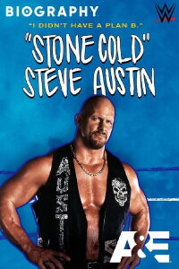 Biography: “Stone Cold” Steve Austin (2021)