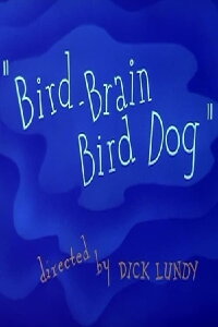 Bird-Brain Bird Dog (1954)