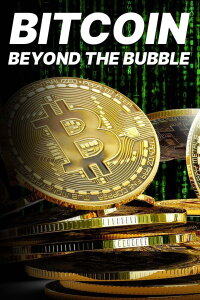 Bitcoin: Beyond the Bubble (2018)