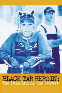 Black Tar Heroin: The Dark End of the Street (2000)