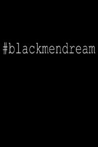 #Blackmendream (2014)