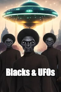 Blacks & UFOs (2023)