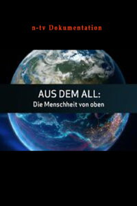 Blick aus dem All: Die Spuren der Menschheit (2015)