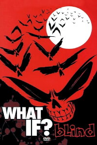 Blind: What If? (2005)