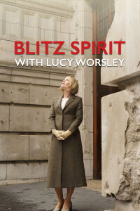 Blitz Spirit with Lucy Worsley (2021)