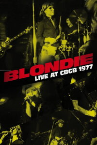 Blondie: Live at CBGB 1977 (2014)