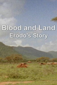 Blood and Land: Erodo's Story (2013)