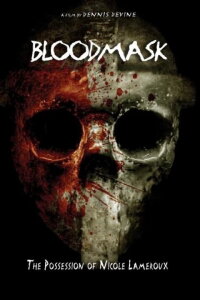 Blood Mask: the Possession of Nicole Lameroux (2007)