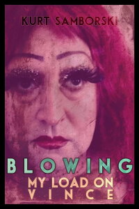Blowing My Load on Vince (2017)