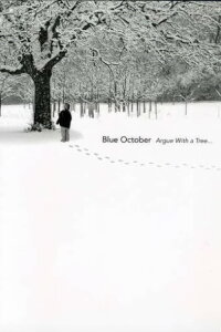 Blue October: Argue with a Tree (2004)
