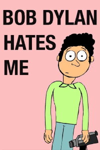 Bob Dylan Hates Me (2016)