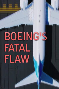 Boeing's Fatal Flaw (2021)