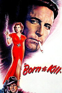 Born to Kill (1947)