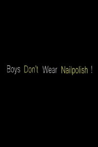 Boys Don't Wear Nailpolish! (2015)