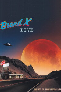 Brand X: Live From The Rites of Spring Festival (2018)