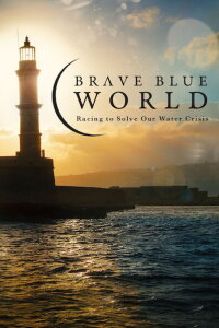 Brave Blue World: Die dringliche Lösung unserer Wasserkrise (2019)