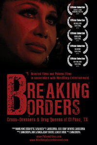 Breaking Borders: Cross-Dressers & Drag Queens of El Paso, TX (2009)
