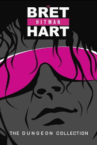 Bret Hart: The Dungeon Collection (2013)