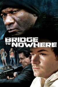 Bridge to Nowhere - Die dunkle Seite des Traums (2009)