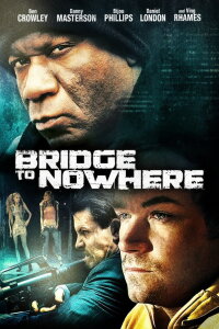Bridge to Nowhere - Die dunkle Seite des Traums (2009)