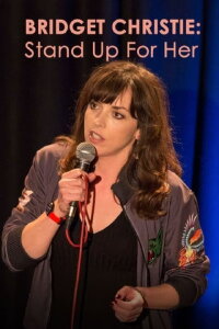 Bridget Christie: Stand Up For Her (2017)